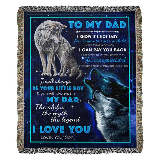 To My Dad - I Will Always Be Your Little Boy - Heirloom Woven Blanket